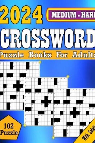 Cover of 2024 Medium to Hard Crossword Puzzle Books For Adults