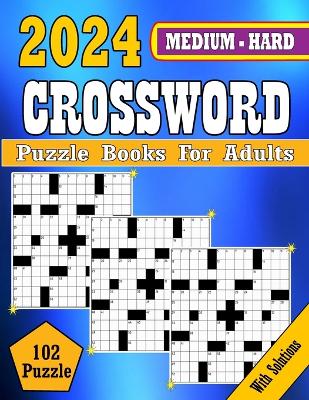 Cover of 2024 Medium to Hard Crossword Puzzle Books For Adults