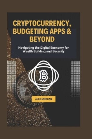 Cover of Cryptocurrency, Budgeting Apps and Beyond