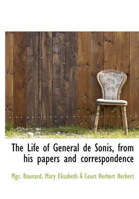 Book cover for The Life of General de Sonis, from His Papers and Correspondence