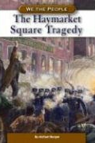 Cover of The Haymarket Square Tragedy