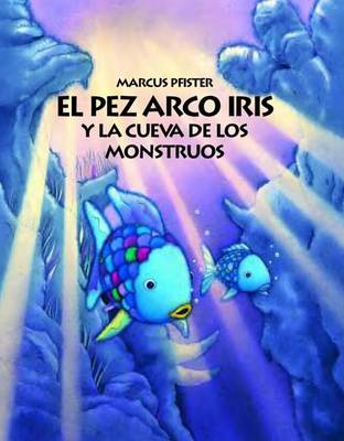 Book cover for El Pez Arco Iris y la Cueva de los Monstruos