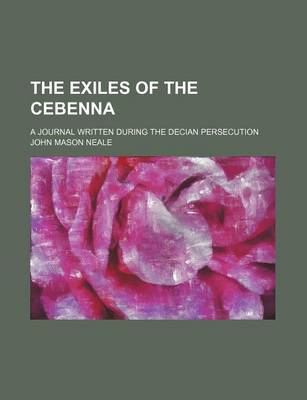 Book cover for The Exiles of the Cebenna; A Journal Written During the Decian Persecution