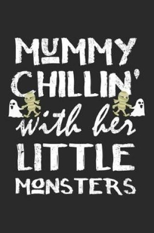 Cover of Mummy Chillin' With Her Little Monsters