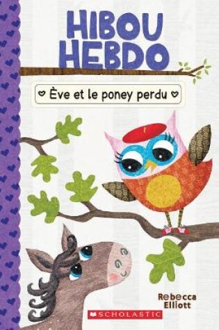 Cover of Hibou Hebdo: N� 8 - �ve Et Le Poney Perdu