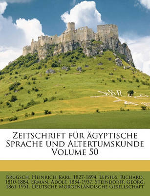 Book cover for Zeitschrift Fur Agyptische Sprache Und Altertumskunde Volume 50