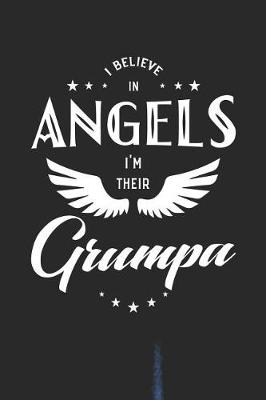 Book cover for I Believe In Angels I'm Their Grumpa