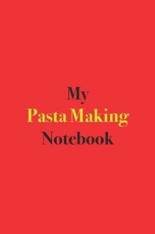 Cover of My Pasta Making Notebook