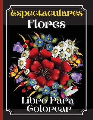 Book cover for Espectaculares Flores Libro Para Colorear