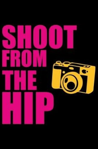 Cover of Shoot from the Hip