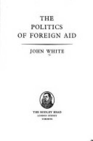 Cover of The Politics of Foreign Aid