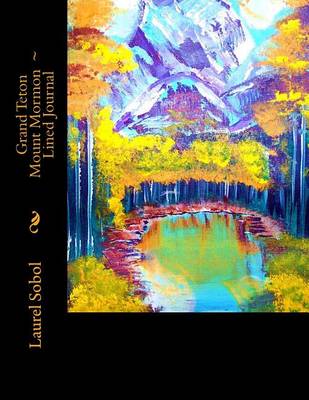 Cover of Grand Teton Mount Mormon Lined Journal
