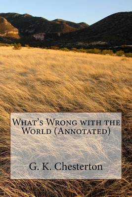 Book cover for What's Wrong with the World (Annotated)