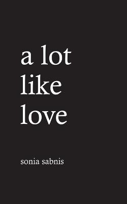 Book cover for A Lot Like Love