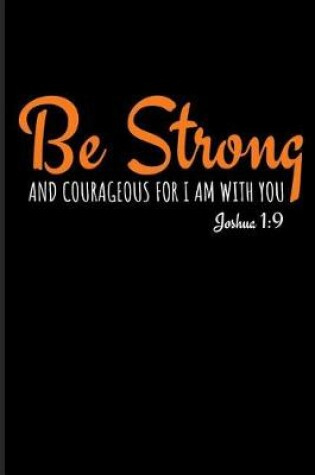 Cover of Be Strong and Courageous for I Am with You Joshua 1