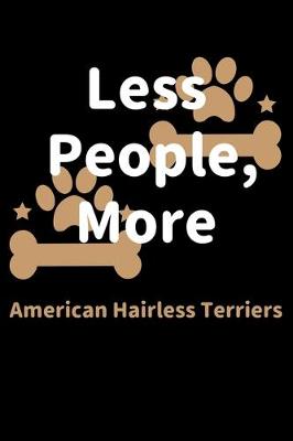 Book cover for Less People, More American Hairless Terriers