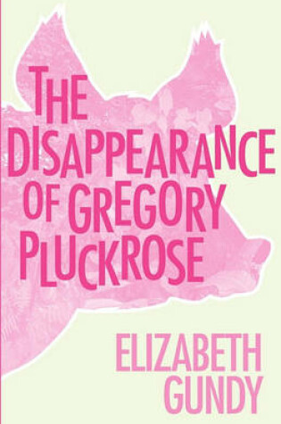 Cover of The Disappearance of Gregory Pluckrose