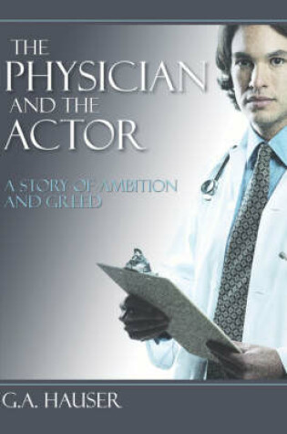 Cover of The Physician and the Actor the Physician and the Actor