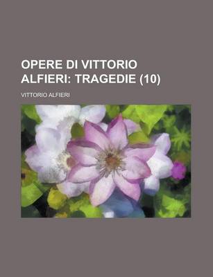 Book cover for Opere Di Vittorio Alfieri (10)