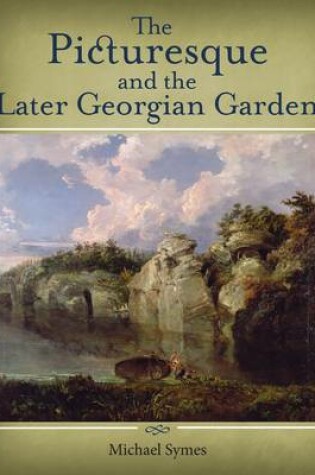 Cover of The Picturesque and the Later Georgian Garden