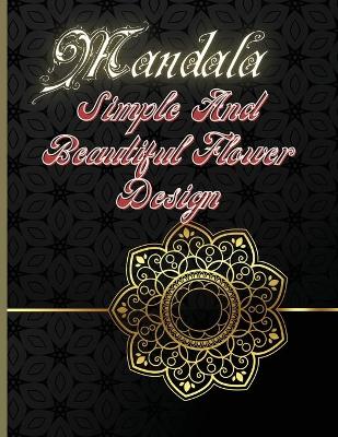 Book cover for Mandala Simple And Beautiful Flower Design