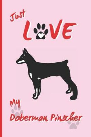 Cover of Just Love My Doberman Pinscher