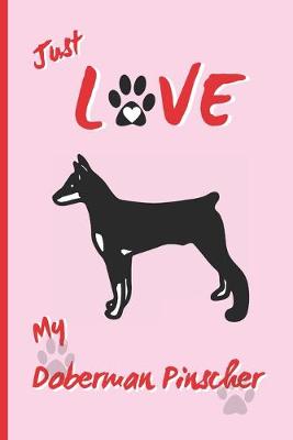 Book cover for Just Love My Doberman Pinscher