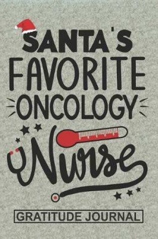 Cover of Santa's Favorite Oncology Nurse - Gratitude Journal
