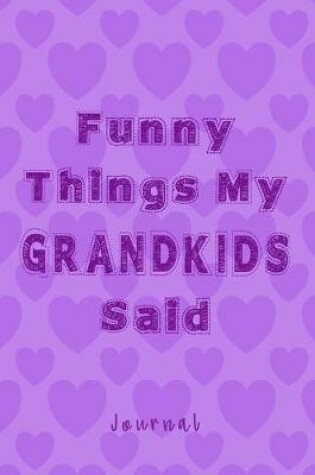 Cover of Funny Things My Grandkids Said