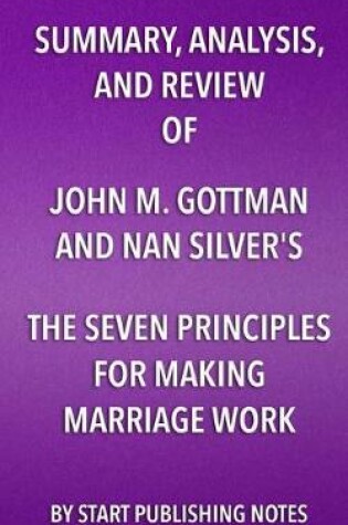 Cover of Summary, Analysis, and Review of John M. Gottman and Nan Silver's The Seven Principles for Making Marriage Work