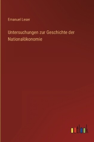 Cover of Untersuchungen zur Geschichte der Nationalökonomie