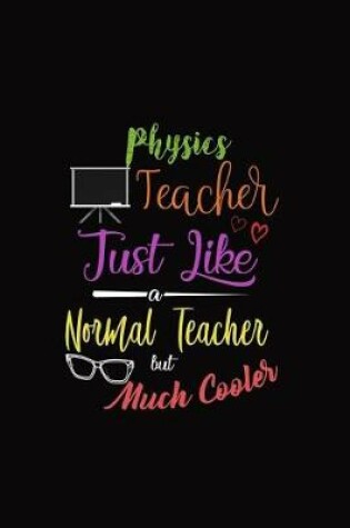 Cover of Physics Teacher Just Like a Normal Teacher But Much Cooler