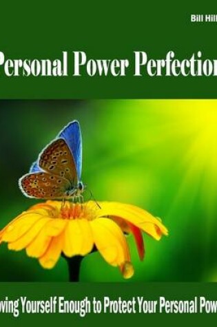 Cover of Personal Power Perfection - Loving Yourself Enough to Protect Your Personal Power