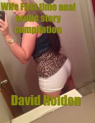 Book cover for Wife First Time Anal Erotic Story Compilation