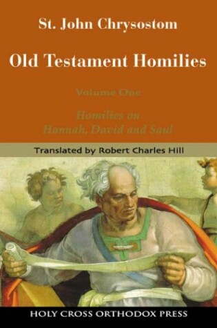 Cover of Old Testament Homilies Vol 1 - Homilies on Hannah, David and Saul