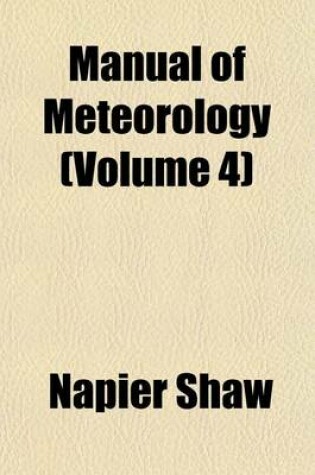 Cover of Manual of Meteorology (Volume 4)