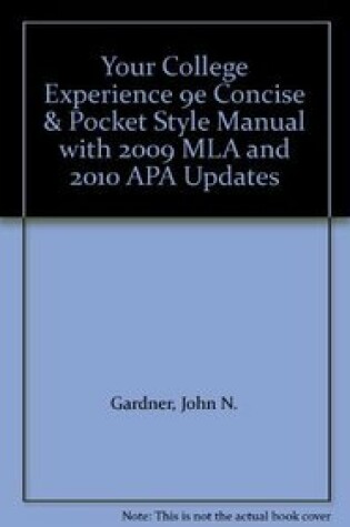 Cover of Your College Experience 9e Concise & Pocket Style Manual with 2009 MLA and 2010 APA Updates