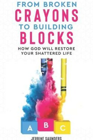 Cover of From Broken Crayons to Building Blocks