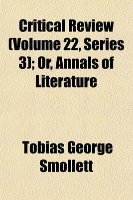 Book cover for Critical Review (Volume 22, Series 3); Or, Annals of Literature