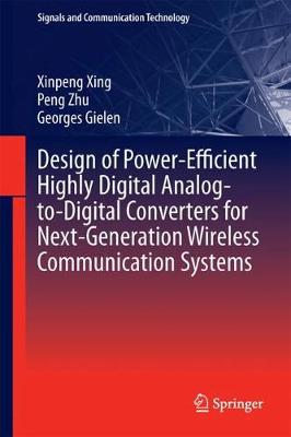 Book cover for Design of Power-Efficient Highly Digital Analog-to-Digital Converters for Next-Generation Wireless Communication Systems