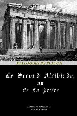 Cover of Le Second Alcibiade, Ou de la Priere