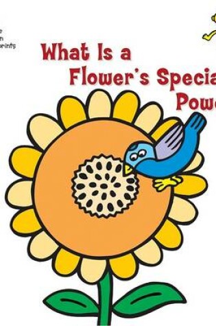 Cover of What Is a Flower's Special Power?