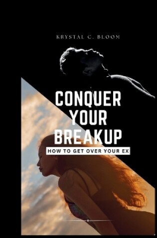 Cover of Conquer Your Breakup