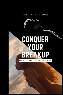 Cover of Conquer Your Breakup