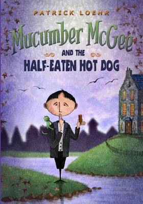 Book cover for Mucumber McGee and the Half-Eaten Hot Dog