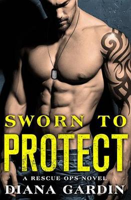 Sworn to Protect by Diana Gardin