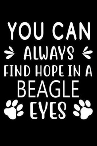 Cover of You can always find Hope in a Beagle eyes