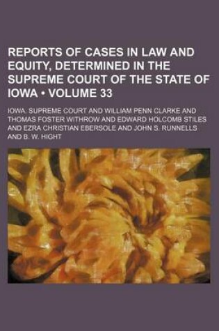 Cover of Reports of Cases in Law and Equity, Determined in the Supreme Court of the State of Iowa (Volume 33)