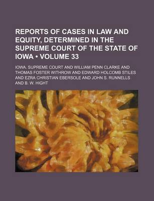 Book cover for Reports of Cases in Law and Equity, Determined in the Supreme Court of the State of Iowa (Volume 33)