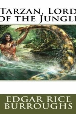 Cover of Tarzan, Lord of the Jungle (Annotated)